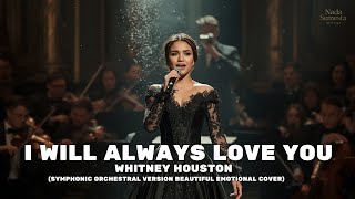 Download lagu I Will Always Love You – Whitney Houston (Symphonic Orchestral Version) Beautiful Emotional Cover mp3