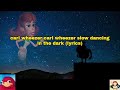 carl wheezer-carl wheezer slow dancing in the dark(Lyrics)