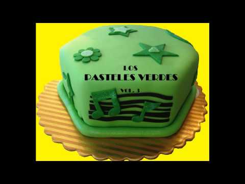 Vale La Pena Llorar - Los Pasteles Verdes