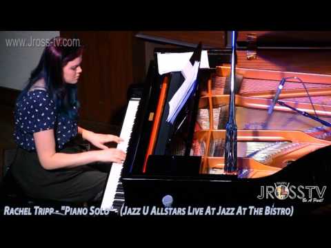 James Ross @ Rachel Tripp - "Piano Solo" - (Jazz U Allstars) - www.Jross-tv.com (St. Louis)