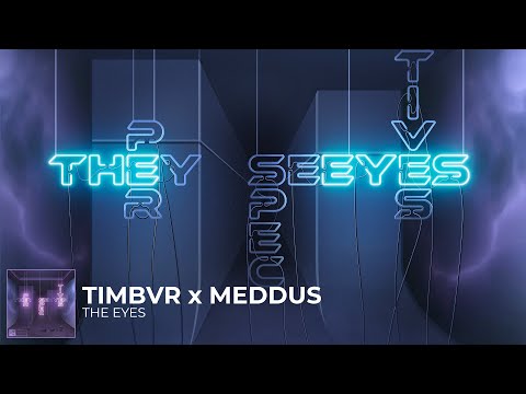 TIMBVR x Meddus - The Eyes