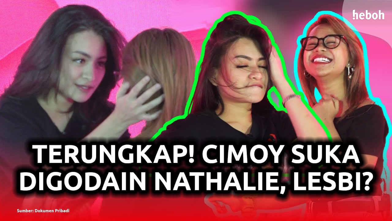 TERUNGKAP! CIMOY SUKA DIGODAIN NATHALIE, LESBI?