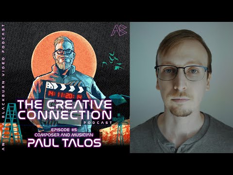 Paul Talos - Composer & Musician | The Creative Connection Podcast | Episode #9