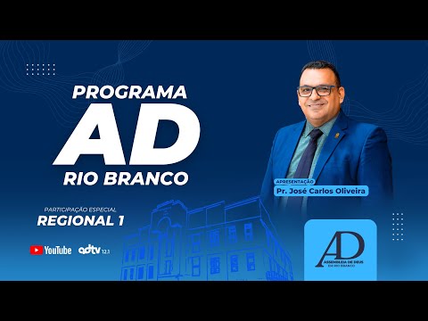 Programa AD Rio Branco | Regional 1 - 12/01/2026