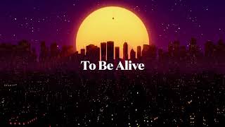 To Be Alive Music Video