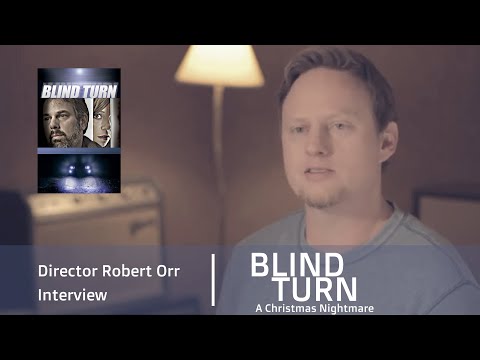 Blind Turn | Exclusive Interview with Director Robert Orr | Indie Psychological Thriller