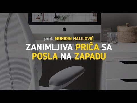prof. MUHIDIN HALILOVIĆ | Zanimljiva priča sa posla na zapadu
