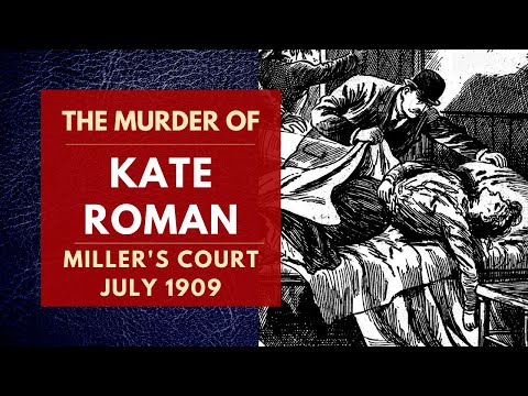 The Murder Of Kitty Roman - Miller's Court 2nd July 1909.
