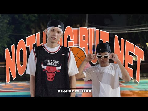 NOTHING BUT NET - G Lourz ft. JEDA (OFFICIAL MUSIC VIDEO)