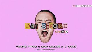 Mac Miller x J. Cole x Young Thug - Day Before Remix (Prod. Nitin Randhawa) [Audio]