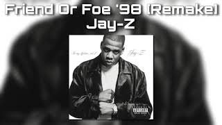 Jay-Z - Friend Or Foe ‘98 [Remake]