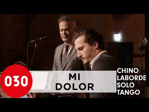 Walter “Chino” Laborde and Solo Tango – Mi Dolor #SoloTango