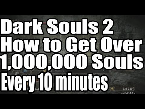 Dark Souls 2 - How to Get 1 Million Souls Every 10 Minutes Farming
