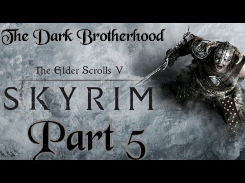 The Dark Brotherhood (Skyrim) Part 5