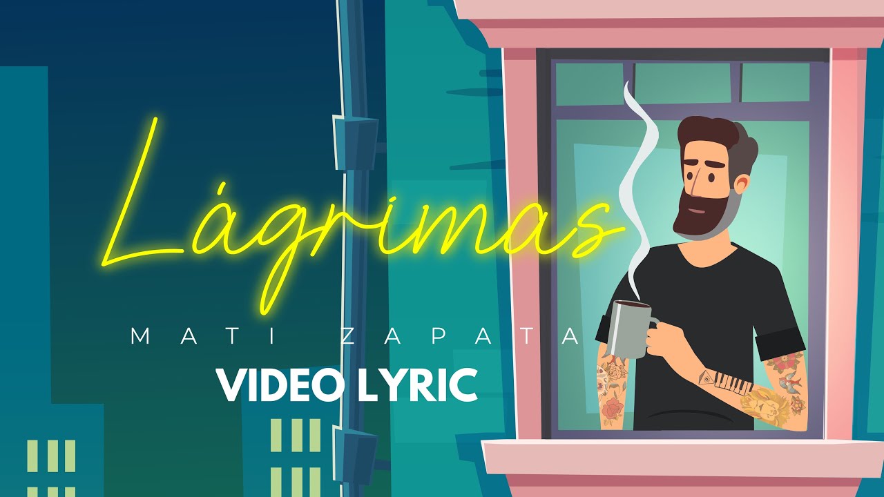L A G R I M A S video Lyrics - Mati Zapata
