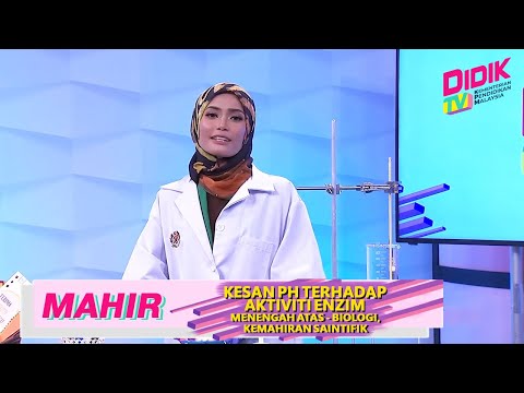 Mahir (2021) | Menengah Atas: Biologi, Kemahiran Saintifik - Kesan pH Terhadap Aktiviti Enzim