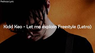 Kidd Keo - Let M3 Xplain Freestyle (Letra)