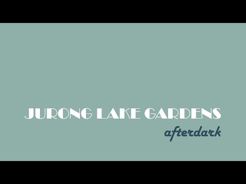 Jurong Lake Gardens afterdark