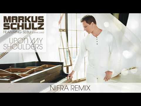 Markus Schulz feat. SEBU (Capital Cities) - Upon My Shoulders | Nifra Remix