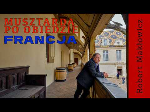 „Musztarda po obiedzie" - ROBERT MAKŁOWICZ FRANCJA odc.205