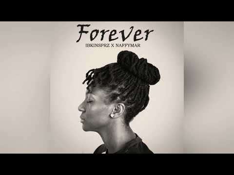 Forever - Ibkinsprz feat. Naffymar