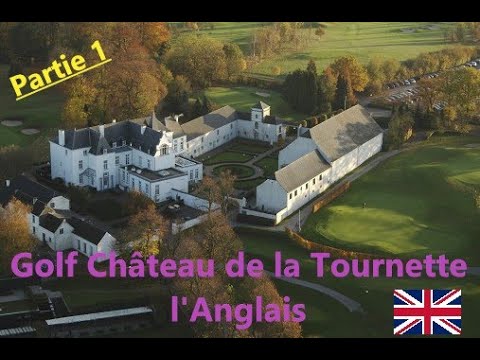 Golf Chateau de la Tournette - l'Anglais (Partie 1)