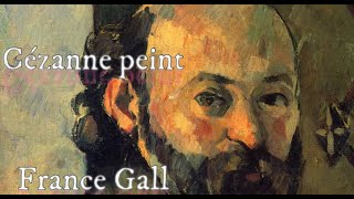 Cézanne peint - France gall