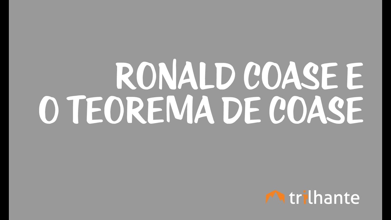 Ronald Coase e o Teorema de Coase