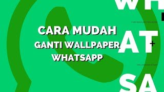 Cara Mudah Mengganti Background Wallpaper di Whatsapp