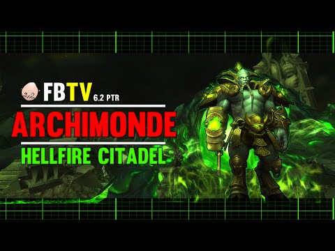 Archimonde - Hellfire Citadel - 6.2 PTR - FATBOSS