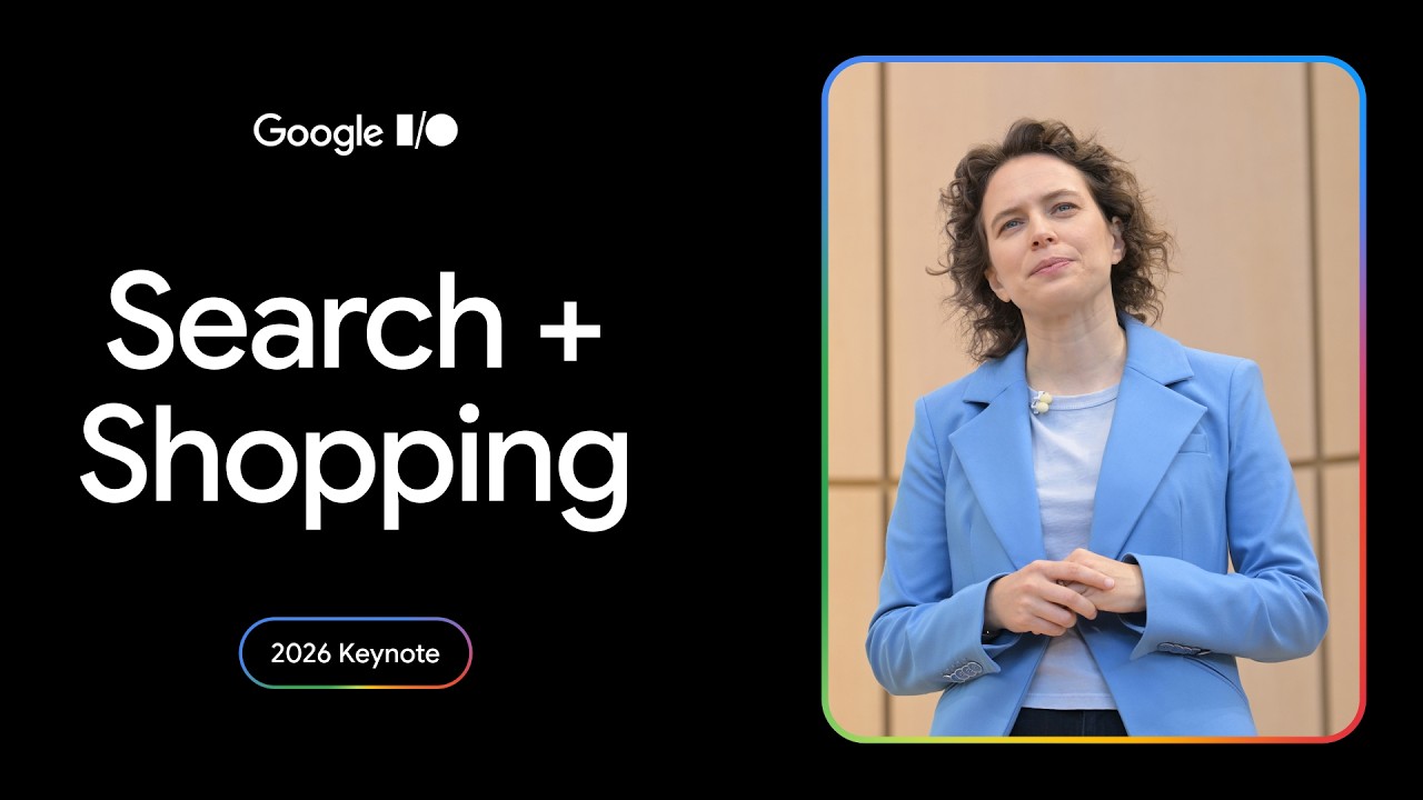 Google I/O 2026: AI Transforms Search and Shopping into Personalized Agentic Experiences
