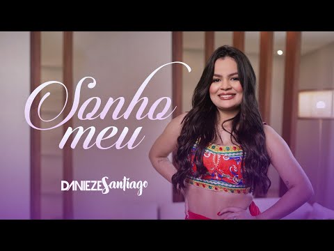 Danieze Santiago - Sonho Meu #Versões
