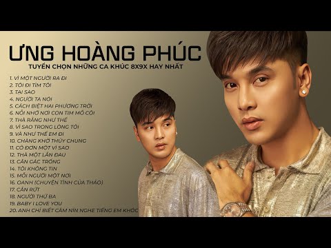Tuyển Chọn Những Ca Khúc 8x9x Yêu Thích Nhất - Ưng Hoàng Phúc