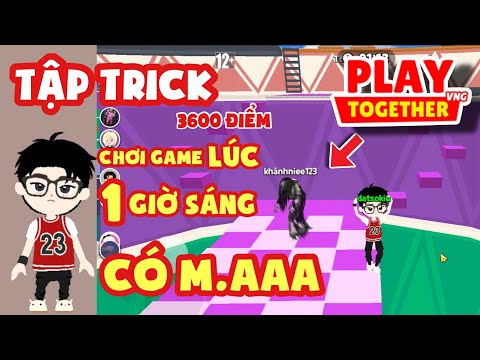[Play Together] MÌNH TẬP TRICK 3600 ĐIỂM LEO THÁP VÔ CỰC