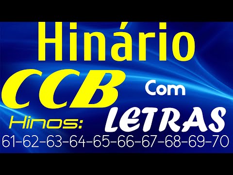 HINÁRIO COMPLETO COM LETRAS - HINOS CCB 10 HINOS EM SEQUENCIA do 61 ao 70