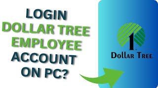 How to Login Dollar Tree Employee Account on PC