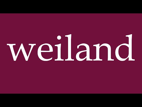How to Pronounce ''weiland'' (sometime) Correctly in German