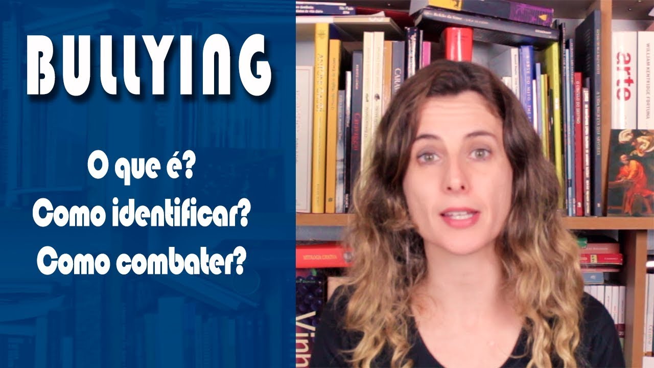 BULLYING   O QUE É, COMO IDENTIFICAR E COMBATER