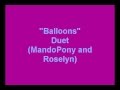 "Balloons" Duet (MandoPony and PurpleRoselyn ...