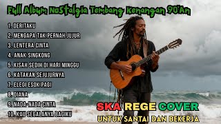 Download lagu Nostalgia Tembang Kenangan 90an | SKA Reggae Cover Santai mp3