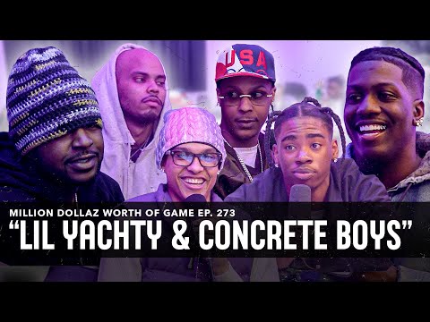 LIL YACHTY & CONCRETE BOYS: MILLION DOLLAZ WORTH OF GAME EPISODE 273