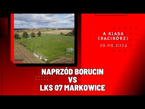 A KLASA: NAPRZÓD BORUCIN - LKS 07 MARKOWICE (SKRÓT MECZU)