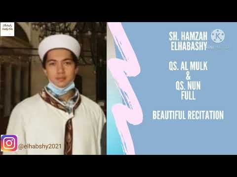 sh. Hamzah Elhabashy (Beautiful Recitation) | QS. Al Mulk & QS. Nun Full