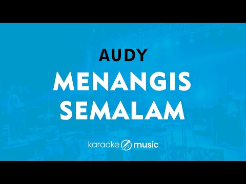 Menangis Semalam - Audy (KARAOKE VERSION)