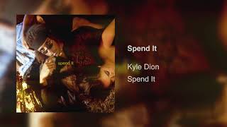 Kyle Dion - Spend It