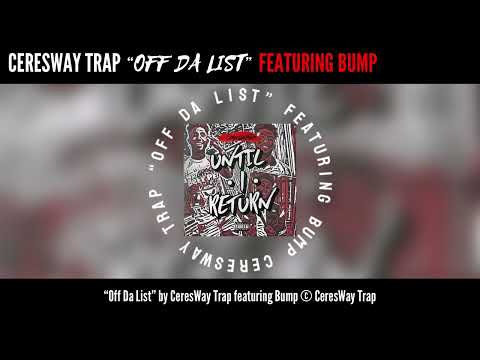 CeresWay Trap (feat. Bump) - “Off Da List” (Audio)