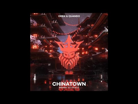 Orbx & Quando - Chinatown (Extended Mix)