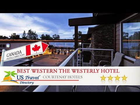 Best Western The Westerly Hotel - Courtenay Hotels, Canada