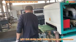 Máy chà nhám chổi thùng 2 mặt 6 trục nhám Woodmaster