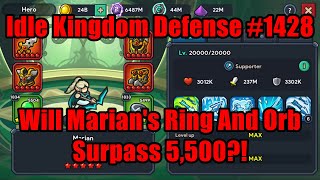 Idle Kingdom Defense #1428 - Will Marian's Ring And Orb Surpass Level 5,500?! #IdleKingdomDefense